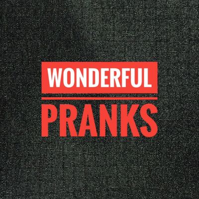 WONDERFUL PRANKS